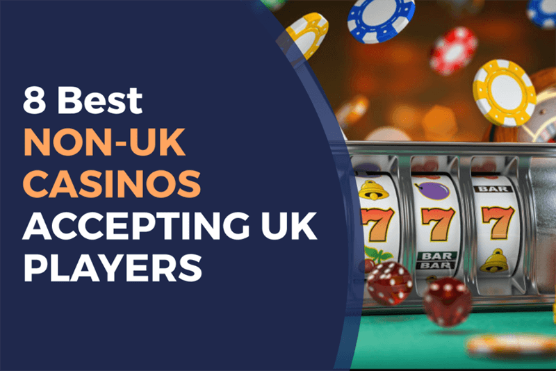 Discover the Best Non-UK Casinos for Enthusiasts