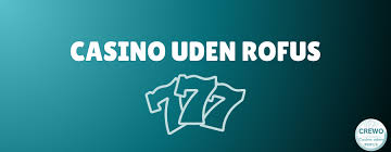 Casino Uden Rufus Din Guide til Spil uden Begrænsninger 539700190