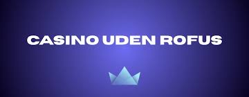 Casino Uden Om Rufus En Guide til Online Spil 632323019