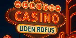 Casino Uden Rufus En Guide til Spil uden Restriktioner
