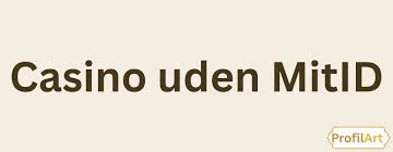 Udenlandske Casinoer Uden MitID En Guide til Spillere