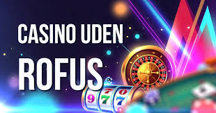 Casino Uden Rufus Oplev Fordele og Ulemper