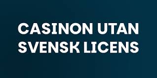 Casino utan svensk licens En omfattande guide Casino utan svensk licens En omfattande guide