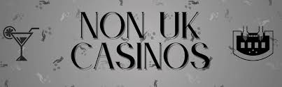 Exploring Non UK Regulated Casinos An In-Depth Guide