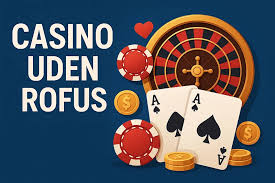 Oplev danske casinoer uden rofus