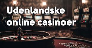 Bedste Udenlandsk Casino Din Guide til Online Spil Bedste Udenlandsk Casino Din Guide til Online Spil